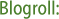 Blogroll