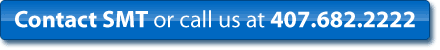 Contact SMT or call us at 407.682.2222